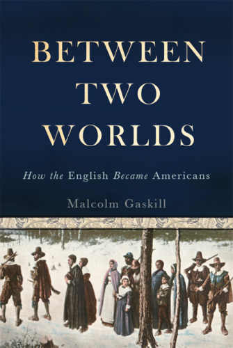 Between two worlds: how the English became Americans