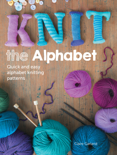 Knit the Alphabet Quick and Easy Alphabet Knitting Patterns