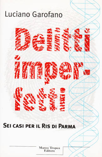 Delitti imperfetti: [sei casi per il RIS di Parma]