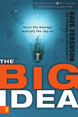 The Big Idea: Aligning the Ministries of Your Church through Creative Collaboration