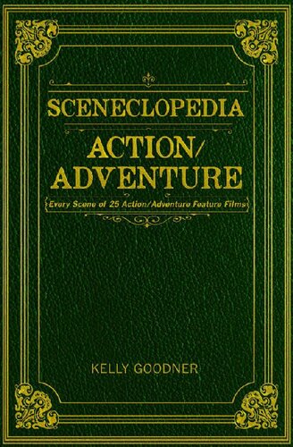 Sceneclopedia Action/Adventure: Every Scene of 25 Action/Adventure Feature Films