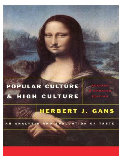 Popular Culture and High Culture: an Analysis and Evaluation Of Taste (Revised And Updated)