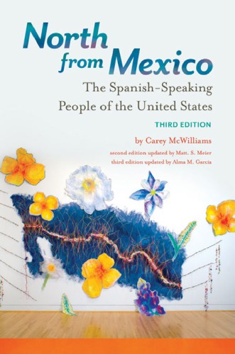 North from Mexico: the Spanish-speaking people of the United States