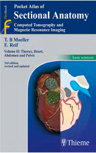 Pocket atlas of sectional anatomy: computed tomography and magnetic resonance imaging