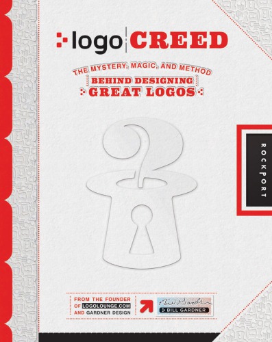 Logo creed: the mystery, magic and method behind designing great logos