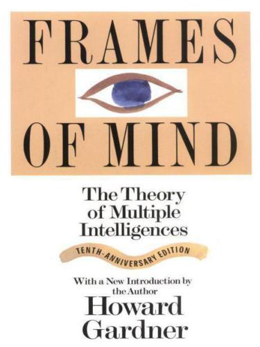 Frames of the mind: the theory of multiple intelligences