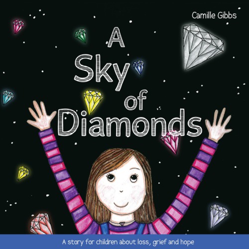 A sky of diamonds: a story for children about loss, grief and hope