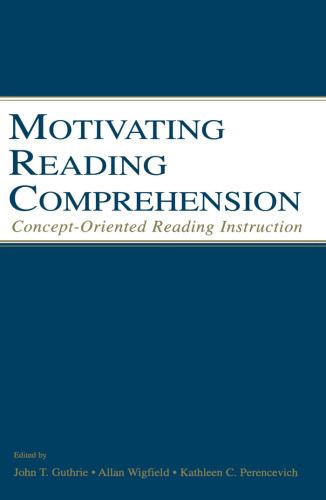 Motivating Reading Comprehension: Concept-Oriented Reading Instruction