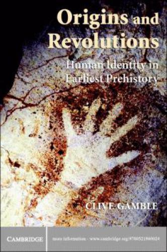 Origins and Revolutions: Human Identity in Earliest Prehistory