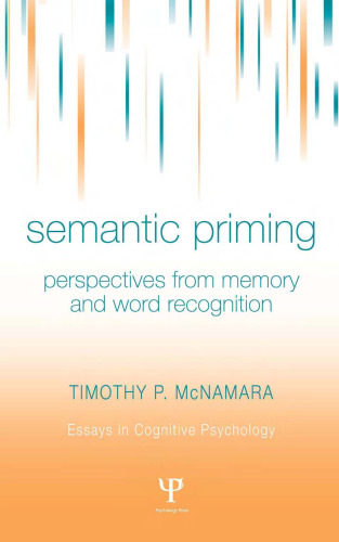 Semantic Priming: Perspectives from Memory and Word Recognition