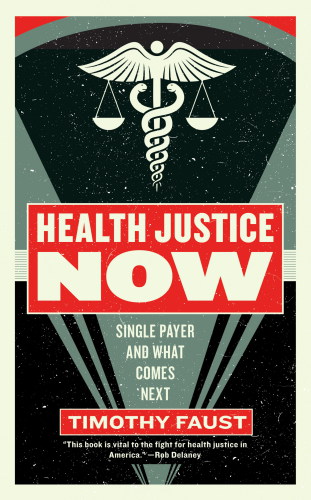 Health justice now: single payer and what comes next