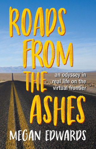 Roads from the ashes: an odyssey in real life on the virtual frontier