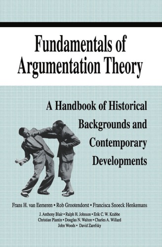 Fundamentals of argumentation theory: a handbook of historical backgrounds and contemporary developments