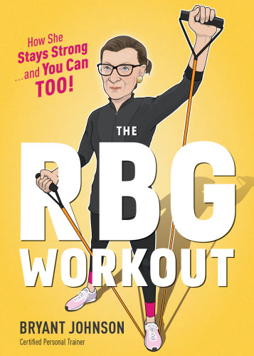 Rbg Workout: How She Stays Strong... and You Can Too!