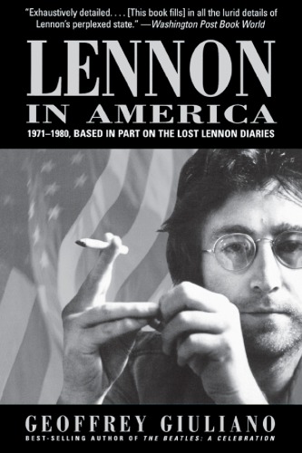 Lennon in America: 1971-1980, Based in Part on the Lost Lennon Diaries