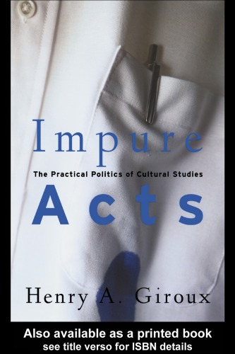 Impure Acts The Practical Politics of Cultural Studies