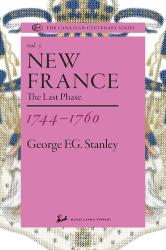 New france 1744-1760: The Last Phase