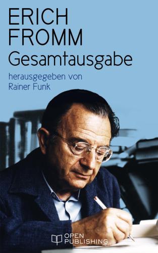 Erich Fromm Gesamtausgabe herausgegeben von Rainer Funk