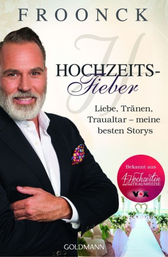 Hochzeitsfieber Liebe, Tränen, Traualtar - meine besten Storys