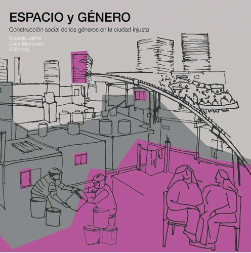 Espacio y Género 1 Construcción social de los géneros en la ciudad injusta