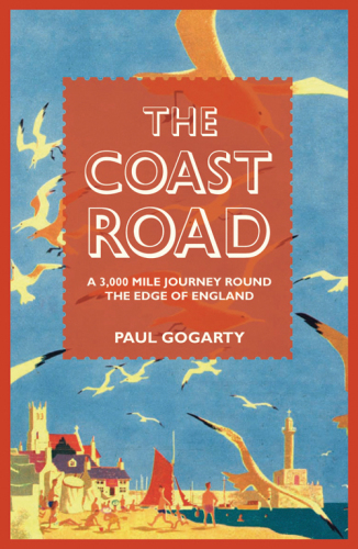 The Coast Road: a 3,000 Mile Journey Round the Edge of England