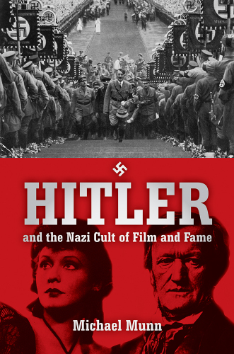 Hitler and the Nazi Cult of Film and Fame