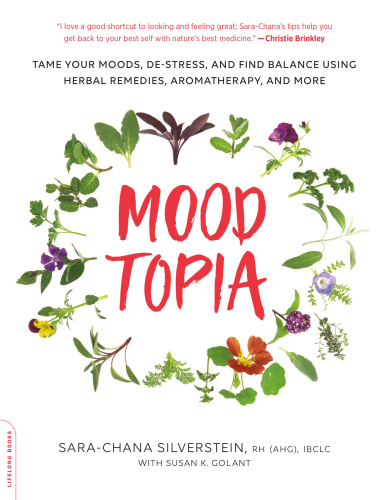 Moodtopia: tame your moods, de-stress, and find balance using herbal remedies, aromatherapy, and more