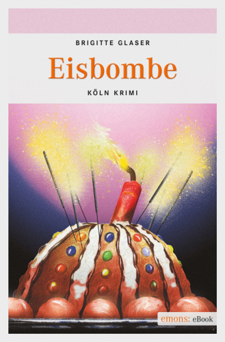 Eisbombe: Koeln-Krimi