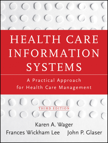 Health care information systems: a practical approach for health care management