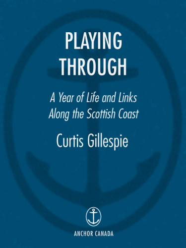 Playing through: a year of life and links along the Scottish coast