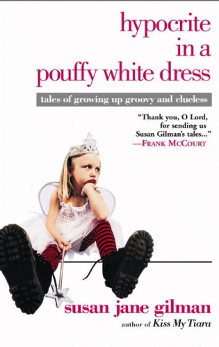 Hypocrite in a pouffy white dress: tales of growing up groovy and clueless