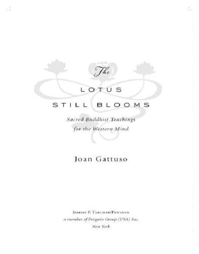 The lotus still blooms: sacred buddhist teachings for the western mind