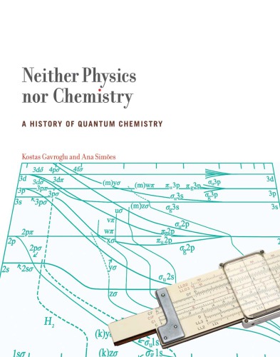 Neither physics nor chemistry a history of quantum chemistry