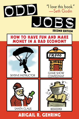 Odd jobs: how to have fun and make money in a bad economy