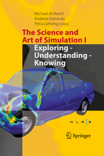 The Science and Art of Simulation I: Exploring - Understanding - Knowing