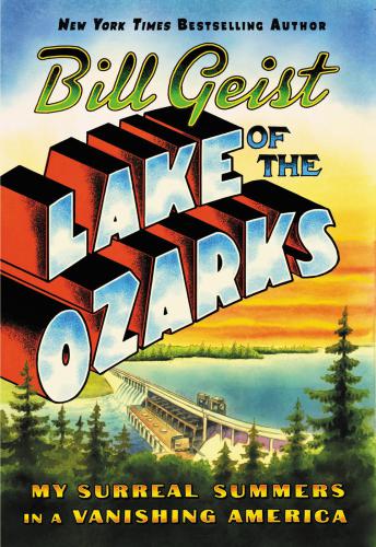 Lake of the Ozarks: my surreal summers in a vanishing America