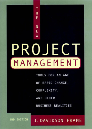 The New Project Management: Tools for an Age of Rapid Change, Complexity, and Other Business Realities