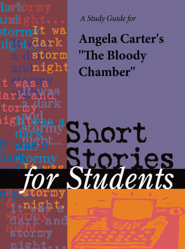 A Study Guide for Angela Carter's ''Bloody Chamber''