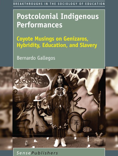 Postcolonial Indigenous Performances Coyote Musings on Genízaros, Hybridity, Education, and Slavery