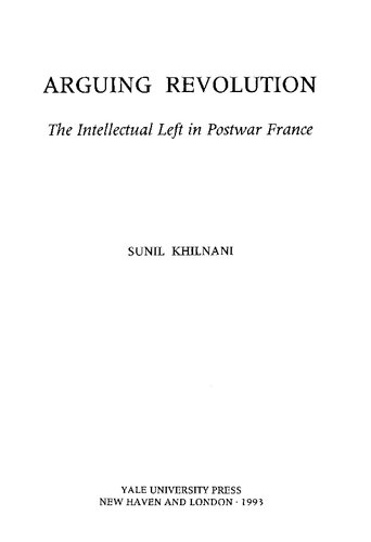 Arguing Revolution: The Intellectual Left in Postwar France