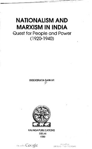 Nationalism and Marxism in India: Quest for people and power (1920-1940)