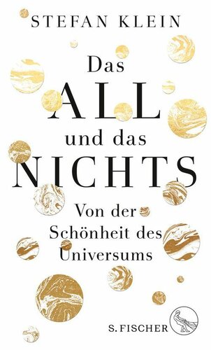 Das All und das Nichts: Von der Schönheit des Universums