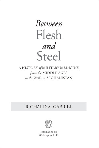 Between flesh and steel: a history of military medicine from the Middle Ages to the war in Afghanistan