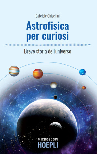 Astrofisica per curiosi: breve storia dell'universo