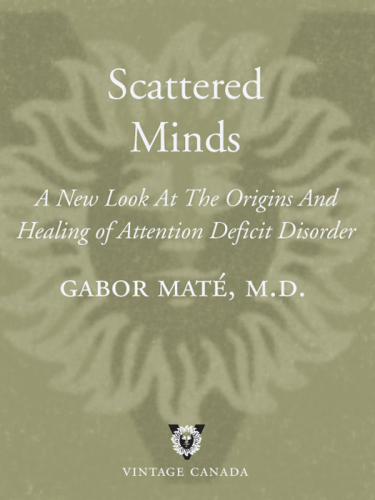 Scattered minds: the origins and healing of attention deficit disorder