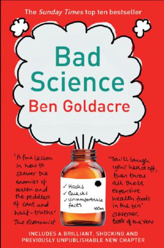 Bad science: quacks, hacks, and big pharma flacks