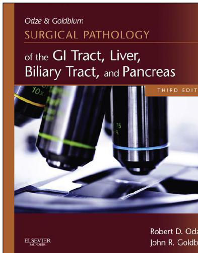 Odze and Goldblum surgical pathology of the GI tract, liver, biliary tract, and pancreas