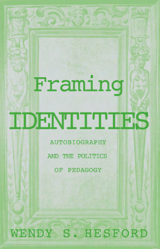 Framing Identities: Autobiography and the Politics of Pedagogy