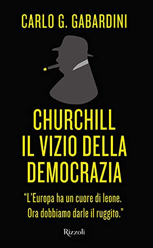 Churchill. Il vizio della democrazia