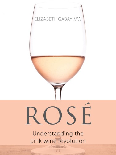 Rosé: Understanding the Pink Wine Revolution